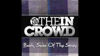 We Are The In Crowd - Both Sides Of The Story