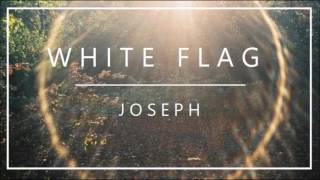 Joseph - White Flag