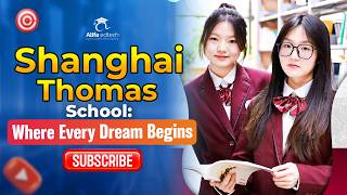 Shanghai Thomas School: A Journey of Learning and Dreams