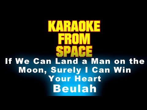 If We Can Land A Man On The Moon Surely I Can Win Your Heart - Beulah