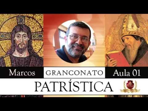 Patrística - Aula 1/8 - Marcos Granconato
