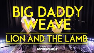 Lion And The Lamb (Acoustic) // Big Daddy Weave // Premier