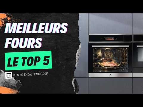Fours encastrables - Top 4 des meilleurs modèles [Guide d'achat 2026]