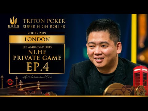 Les Ambassadeurs NLHE Private Game Episode 4 - Triton Poker London 2019