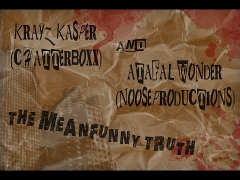 KrayZ Kasper & Atafal Wonder - The MeanFunny Truth