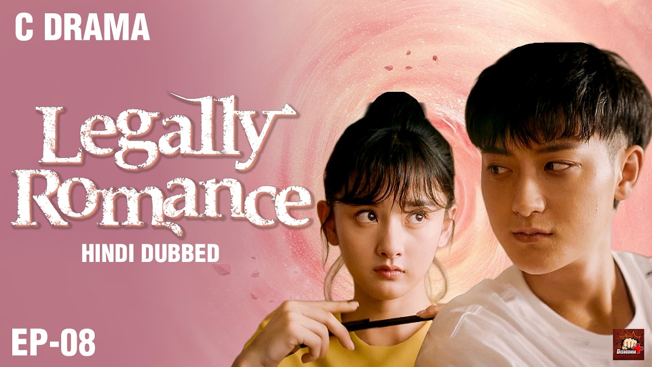 Legally Romance – Ep #08 | Hindi Dubbed + English Subtitles | Chinese Fantasy Romance Web Series