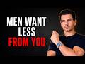 Men Get Emotionally Attached to Women Who Do LESS