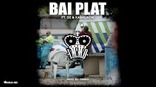IMMO - Bai Plat ft. Oz & Kabalachi (Prod By Denko)