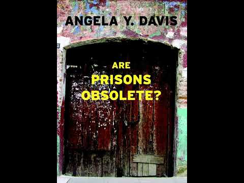 "Are Prisons Obsolete?" Chapter 3: Imprisonment and Reform - Angela Y. Davis