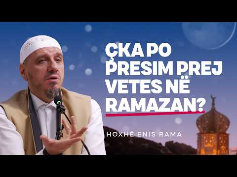 Çka po pret prej Ramazanit 2026? — Hoxhë Enis Rama