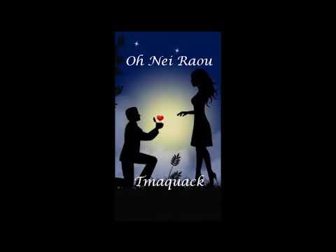 Oh Nei Raou Karua_Tmaquack production