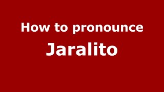 How to pronounce Jaralito