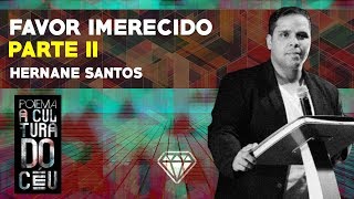 06/08/2017 - Série: Poiema a cultura do céu - Favor Imerecido parte II - Hernane Santos