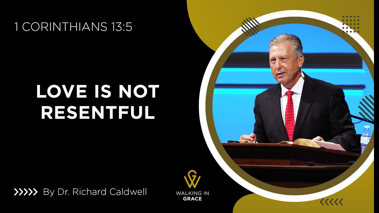 Love Is Not Resentful | 1 Corinthians 13:5