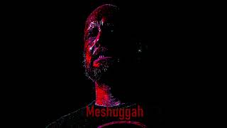 Meshuggah - I (Slowed 15%)