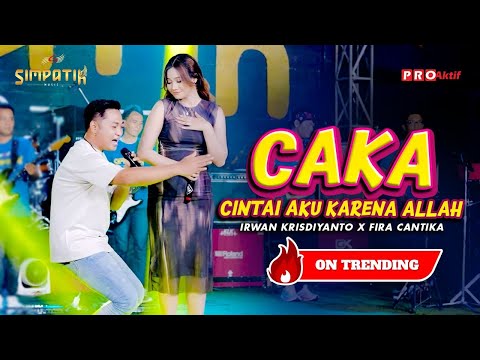 CAKA (CINTAI AKU KARENA ALLAH) - Irwan Krisdiyanto X Fira Cantika | Simpatik Music (OMV)