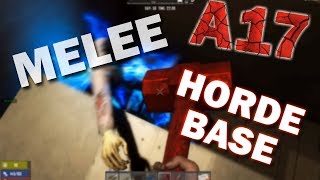 7 Days To Die - Alpha 17 Melee Horde Base Survival Day 56