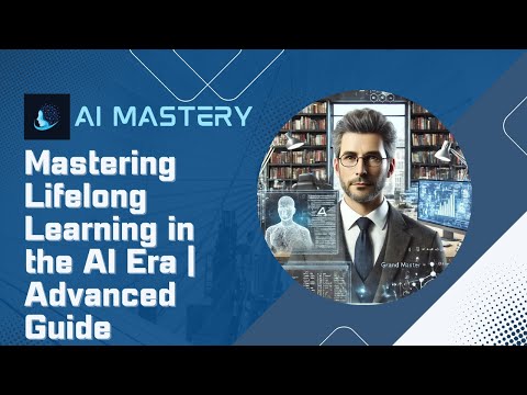 Mastering Lifelong Learning in the AI Era