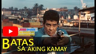 Pinoy Action Movie (FPJ The King) -Batas Sa Aking 