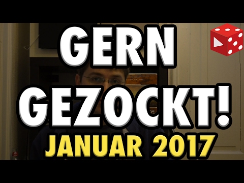 Gern Gezockt! im Januar 2017 - Überblick über meine gespielten Spiele und die Highlights des Monats