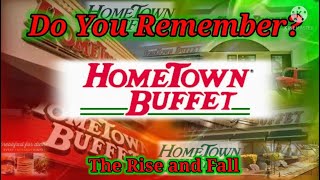Do You Remember HomeTown Buffet The Rise and the Fall