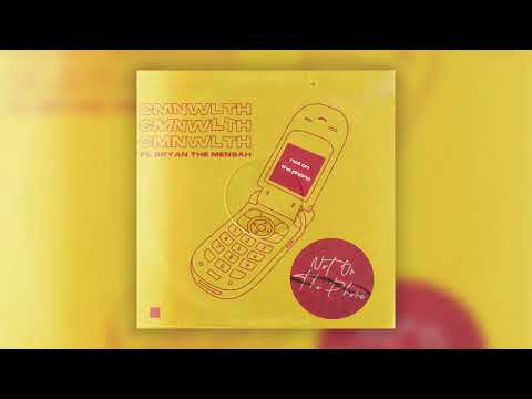 Not On The Phone Ft. BRYAN THE MENSAH