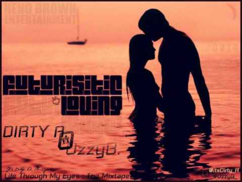 Futuristic Loving - Dirty A ft Ozzy B