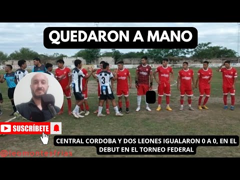 FUTBOL DE FRIAS // CENTRAL CORDOBA 0 VS 0 DOS LEONES // 1era FECHA // TORNEO REGIONAL FEDERAL 