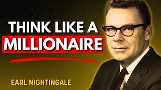 How to Train Your Mind to Think Like the Rich Do | Earl Nightingale