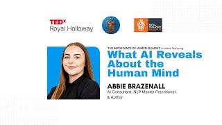What AI reveals about the human mind | Abbie Brazenall | TEDxRoyal Holloway