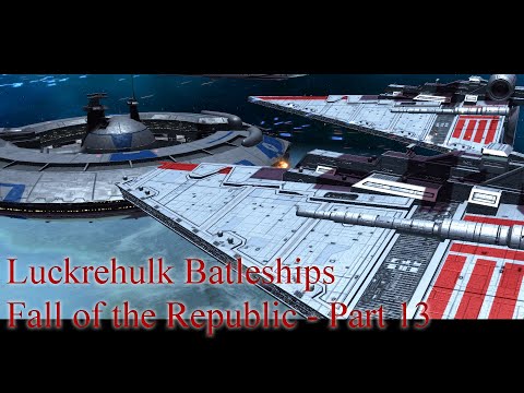 Luckrehulk Battleships - Fall of the Republic - Republic - Admiral Difficulty - Part 13