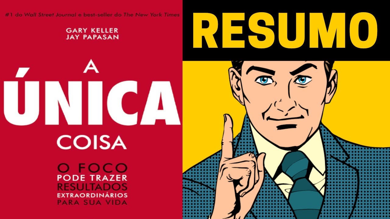 A Única Coisa | Resumo do Livro de Gary Keller