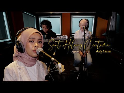 Aufahanie - Saat Hilang Cintamu #gegarkustik