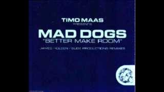 Timo Maas pres. Mad Dogs - Better Make Room (James Holden Remix)