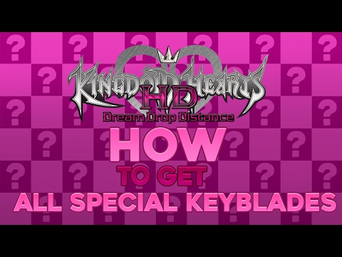 Kingdom Hearts Dream Drop Distance HD - Obtaining ALL Special Keyblades Guide!
