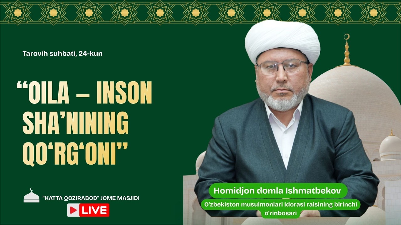 JONLI: “Oila — inson sha’nining qo‘rg‘oni”, Tarovih suhbati, 24-kun 13.03.2026