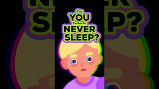 Can We Evolve to Never Sleep? — Full Breakdown & Transcript