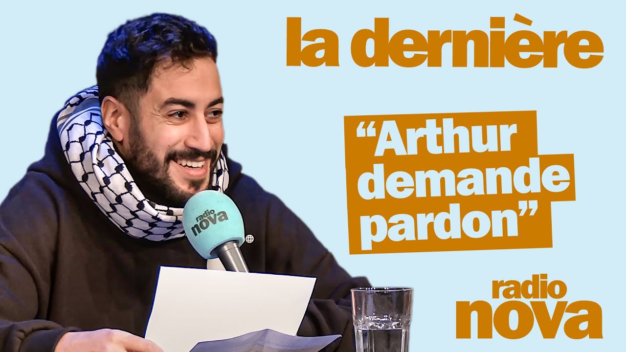 “Arthur demande pardon” - La chronique d'Akim Omiri dans "La dernière"