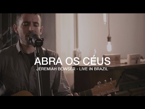 "Abra Os Céus" - Jeremiah Bowser - Live At Estúdio Dove