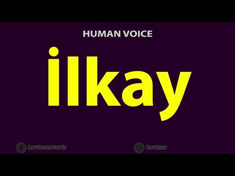 How to Pronounce Ilkay