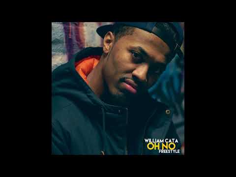 William Cata - Oh No (Freestyle)