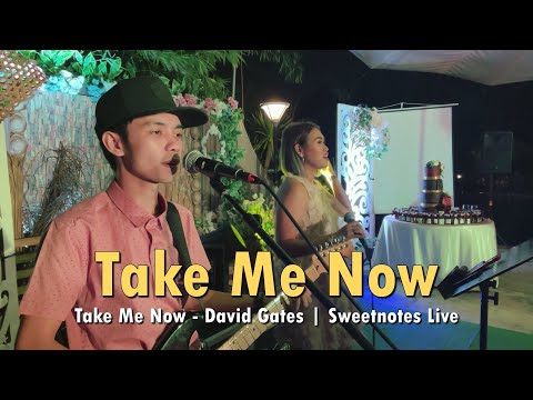 Take Me Now - David Gates | Sweetnotes Live