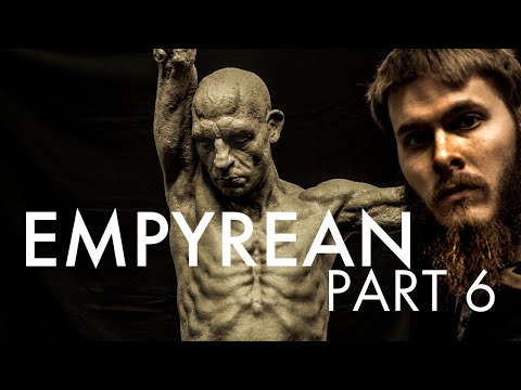 Sculpting Empyrean - Part 6