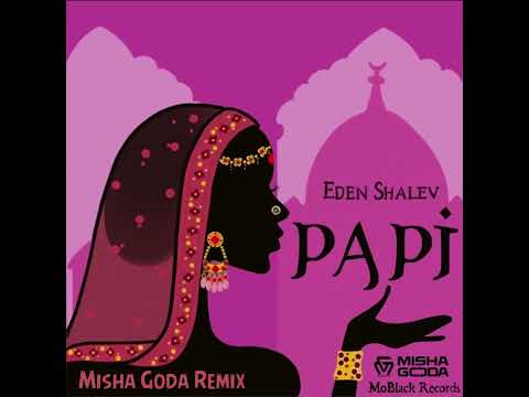 Очередная Крутая Новинка 2023 в Ваши Ушки ! 🔈🔥EDEN SHALEV - PAPI ( MISHA GODA REMIX ) Exclusive
