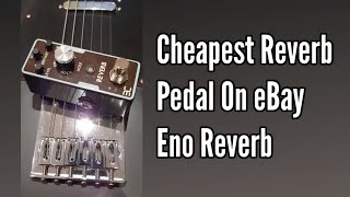 Video thumbnail for Eno Reverb: The Cheapest Reverb Pedal on eBay by Yet Another Guitar Channel