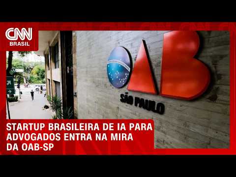 Startup brasileira de IA para advogados entra mira da OAB-SP; veja no Prompt CNN | CNN BRASIL