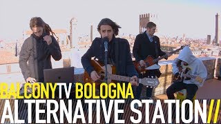 ALTERNATIVE STATION - YOU MAKE ME FEEL LIKE A FOOL (BalconyTV)