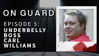 On Guard: The killing of underbelly boss Carl Williams