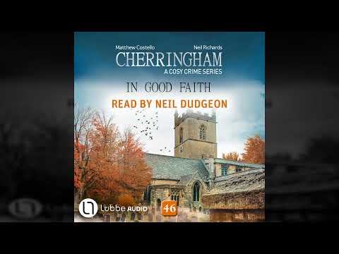 Matthew Costello, Neil Richards - In Good Faith - Cherringham - A Cosy Crime Series, Episode 46