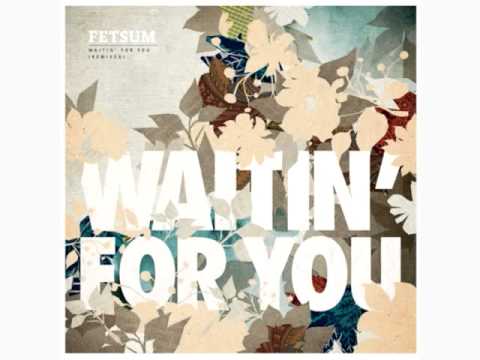 Fetsum - Waitin' For You (Paskal & Urban Absolutes Remix)